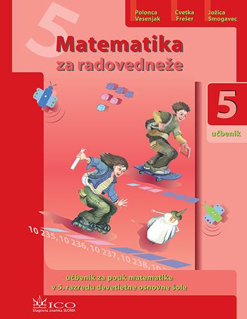 MATEMATIKA ZA RADOVEDNEŽE 5/9 UČBENIK