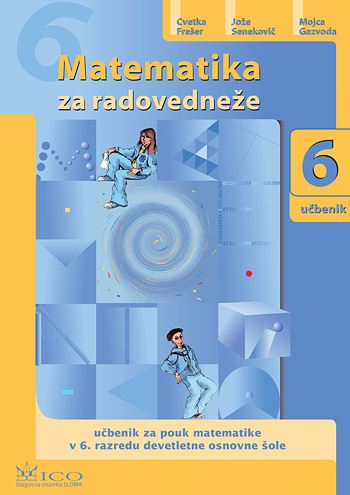 MATEMATIKA ZA RADOVEDNEŽE 6/9 - UČBENIK, PRENOV.