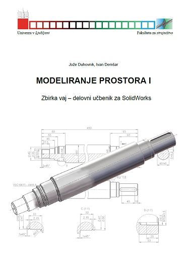 Modeliranje prostora 1: Zbirka vaj - delovni učbenik za solidworks