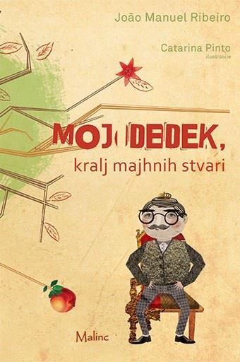 MOJ DEDEK, KRALJ MAJHNIH STVARI
