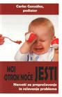 MOJ OTROK NOČE JESTI