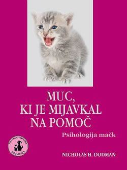Muc, ki je mijavkal na pomoč: psihologija mačk