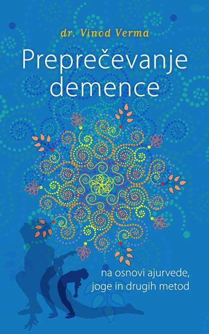 Preprečevanje demence na osnovi ajurvede, joge in drugih metod