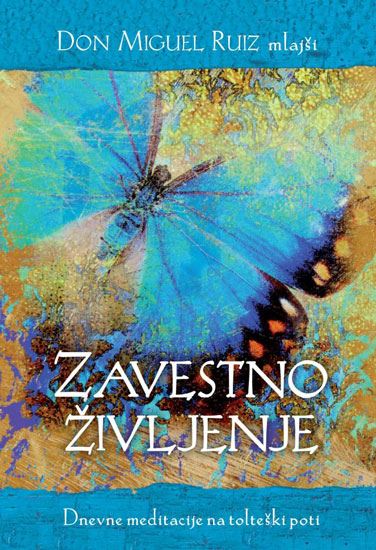 Zavestno življenje - Dnevne meditacije na tolteški poti