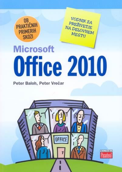 OB PRAKTIČNIH PRIMERIH SKOZI MICROSOFT OFFICE 2010