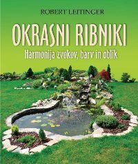 Okrasni ribniki - harmonija zvokov, barv in oblik