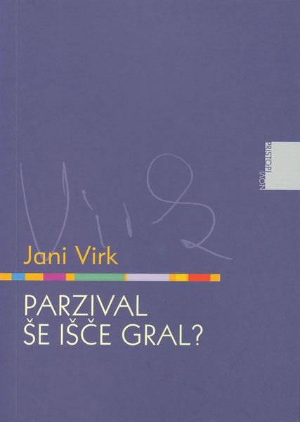 Parzival še išče gral? : arhetipski motivi v Parzivalu Wolframa von Eschenbacha in njihova recepcija v novejši nemški književnosti ter v sodobni filmski produkciji