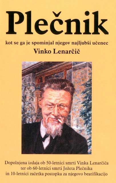 Plečnik, kot se ga je spominjal njegov najljubši učenec Vinko Lenarčič