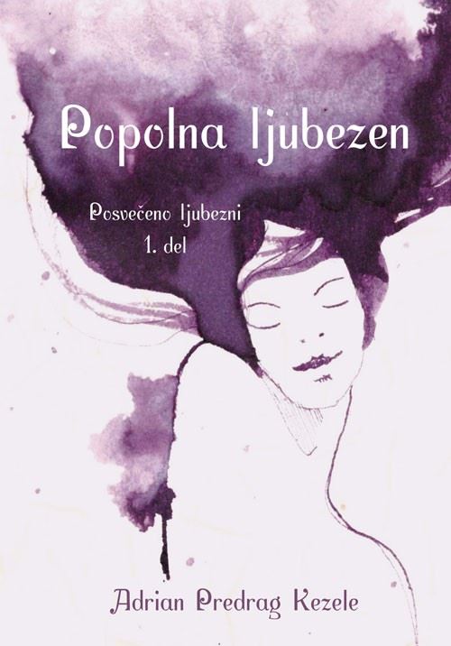 Popolna ljubezen (Posvečeno ljubezni 1. del)