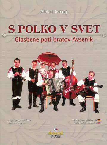 S polko v svet: glasbene poti bratov Avsenik