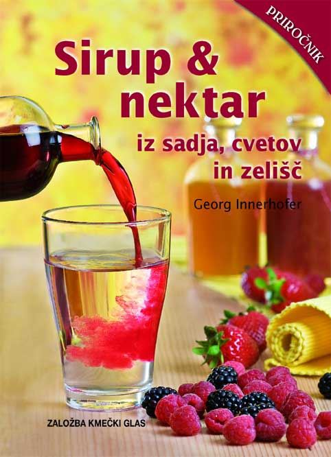 SIRUP IN NEKTAR IZ SADJA, CVETOV IN ZELIŠČ