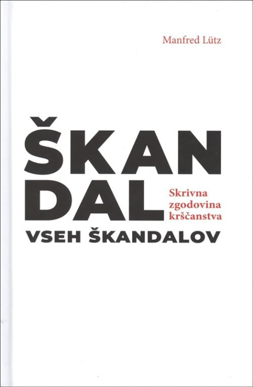 Škandal vseh škandalov - Skrivna zgodovina krščanstva