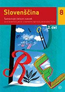 SLOVENŠČINA 8, 2. del, samostojni delovni zvezek za slovenščino v 8.razredu osnovne šole