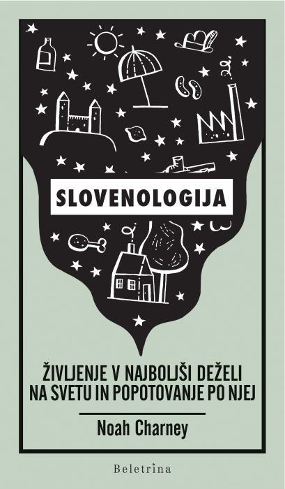 Slovenologija - Življenje v najboljši deželi na svetu in popotovanje po njej