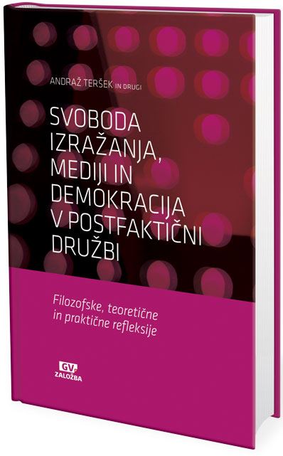 Svoboda izražanja, mediji in demokracija v postfaktični družbi