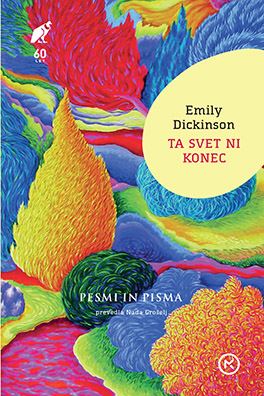 Ta svet ni konec: Pesmi in pisma