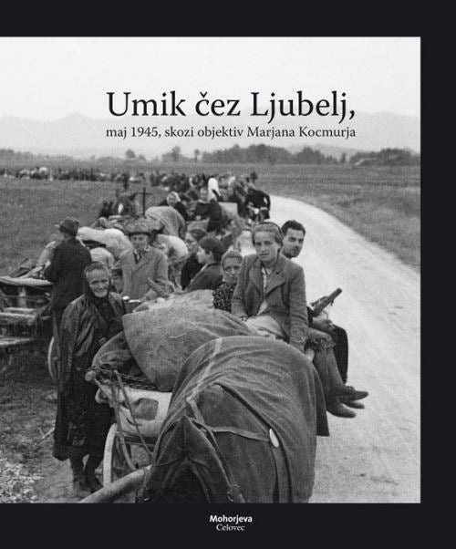 Umik čez Ljubelj, maj 1945, skozi objektiv Marjana Kocmurja