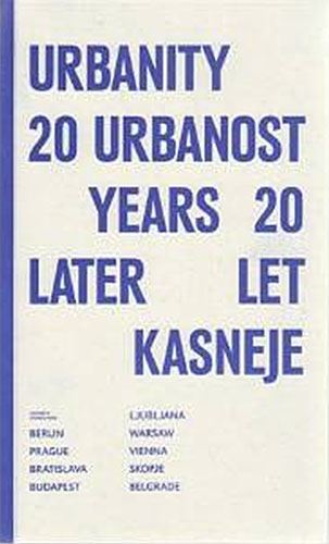 Urbanost 20 let kasneje – Urbanity 20 years later