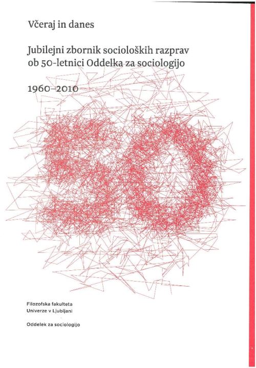 Včeraj in danes: jubilejni zbornik ob 50-letnici Oddelka za sociologijo