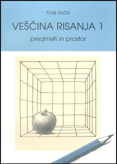 VEŠČINA RISANJA 1 - PREDMETI IN PROSTOR