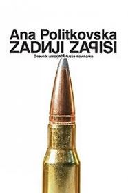 Zadnji zapisi : dnevnik umorjene ruske novinarke