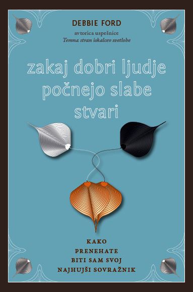 ZAKAJ DOBRI LJUDJE POČNEJO SLABE STVARI