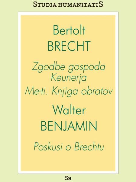 Zgodbe gospoda Keunerja / Me-ti. Knjiga obratov. Poskusi o Brechtu
