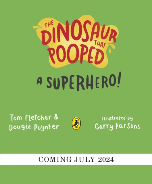 Dinosaur that Pooped a Superhero