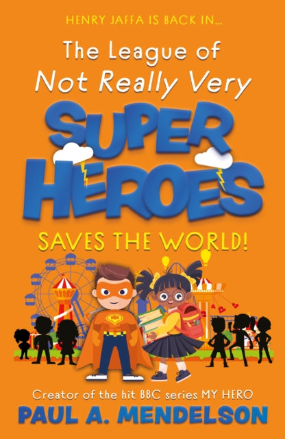 League of Not-Really-Very-Super Heroes Saves the World!