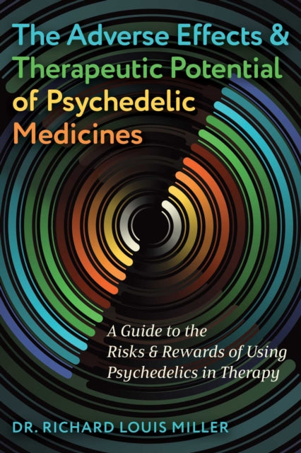 Adverse Effects and Therapeutic Potential of Psychedelic Medicines