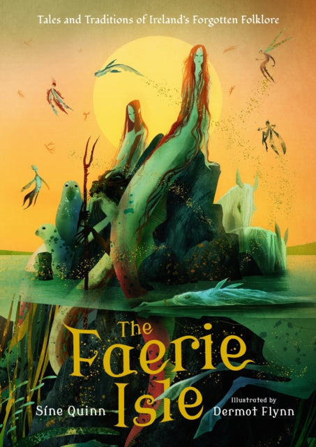 Faerie Isle: Tales and Traditions of Ireland’s Forgotten Folklore