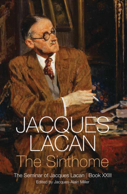 SINTHOME: THE SEMINAR OF JACQUES LACAN, BOOK XXIII