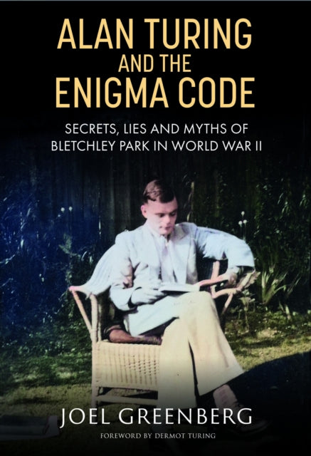 Alan Turing and the Enigma Code