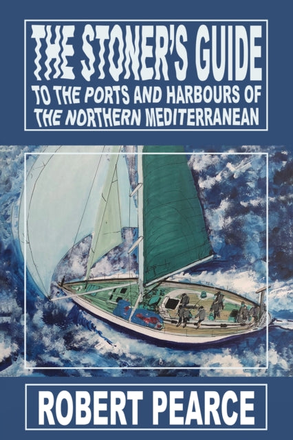 Stoner's Guide to the Ports and Harbours of the Northern Mediterranean