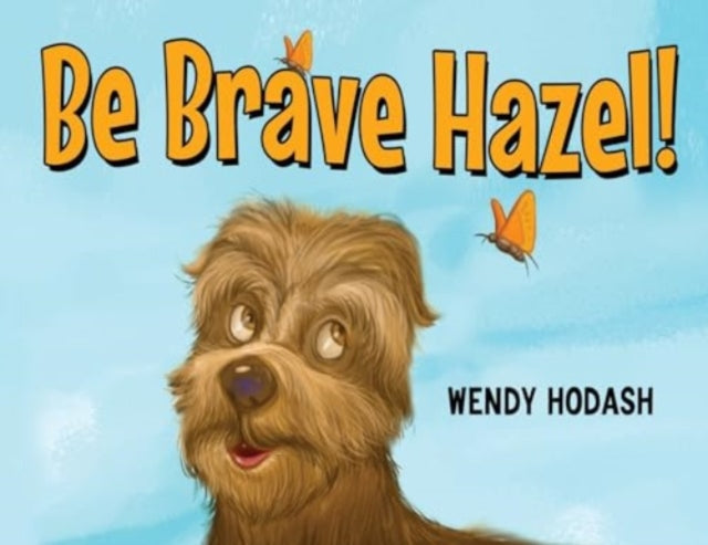 Be Brave Hazel!