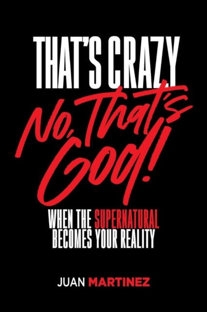 That's Crazy-No, That's God