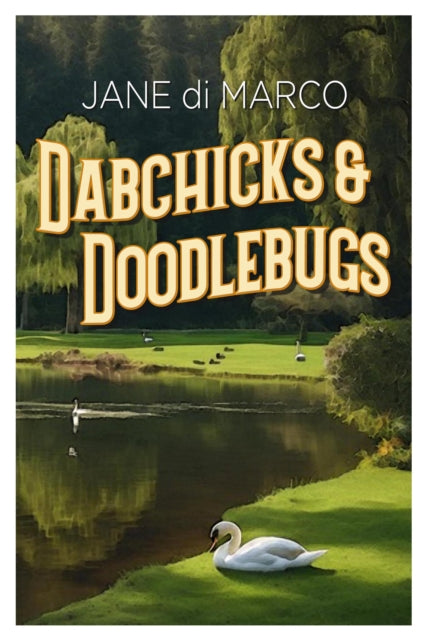 Dabchicks and Doodlebugs
