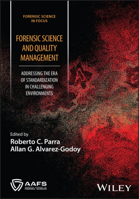 Forensic Sciences and Quality Management: Addressi ng the Era of Standardization in Challenging Envir onments