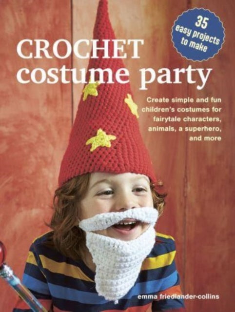 Crochet Costume Party: over 35 easy patterns to make