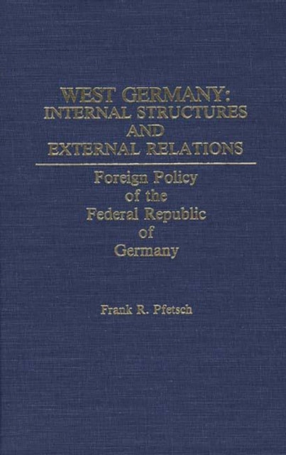 West Germany: Internal Structures and External Relations