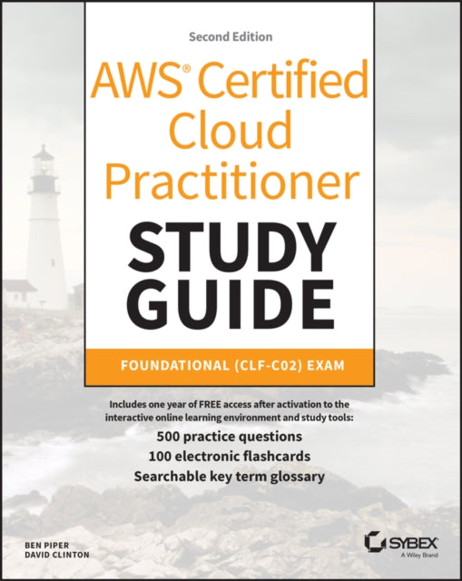 AWS Certified Cloud Practitioner Study Guide With 500 Practice Test Questions