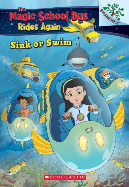 Sink or Swim: Exploring Schools of Fish: A Branches Book (The Magic School Bus Rides Again)