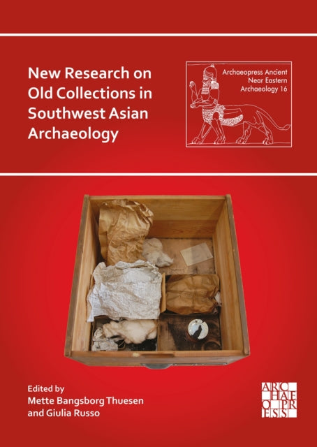 New Research on Old Collections in Southwest Asian Archaeology