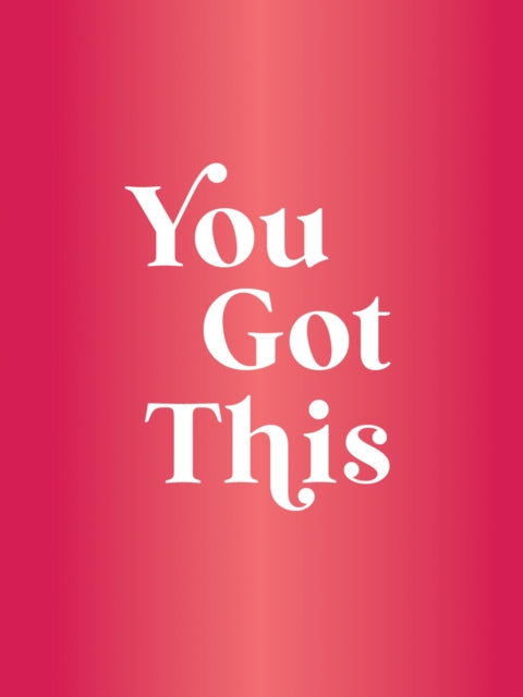 You Got This