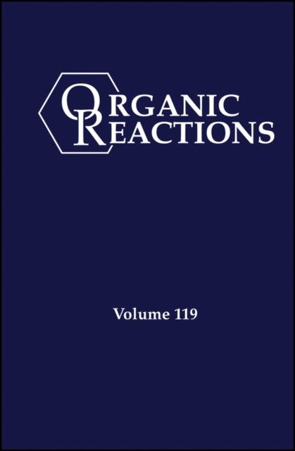 Organic Reactions, Volume 119