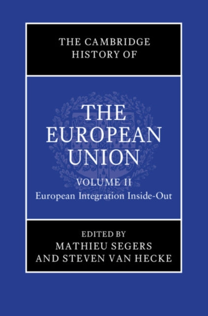 Cambridge History of the European Union: Volume 2, European Integration Inside-Out