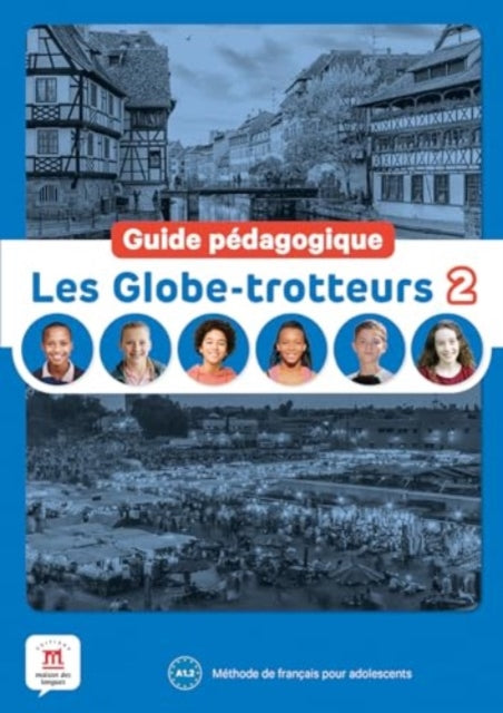 Les Globe-trotteurs 2 - Guide pedagogique (A1.2)