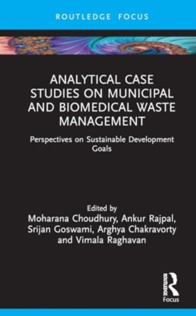 Analytical Case Studies on Municipal and Biomedical Waste Management