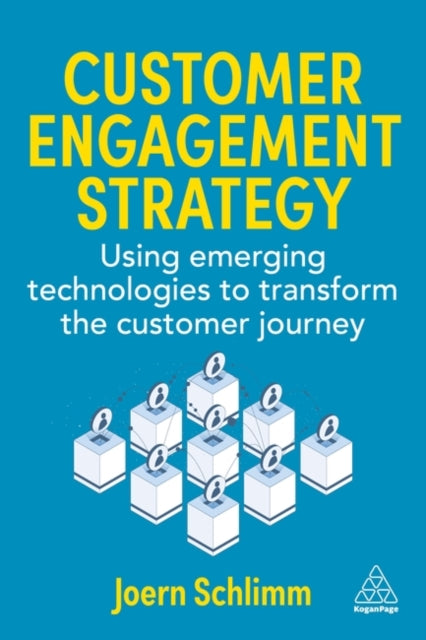 Customer Engagement Strategy - Using Emerging Technologies to Transform the Customer Journey