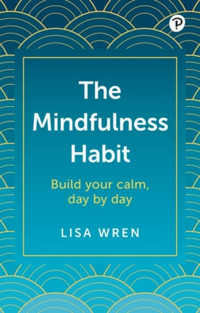 Mindfulness Habit: Build your calm, day by day